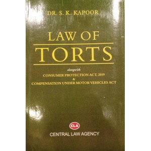 Central Law Agency's Law of Torts Consumer Protection Act by Dr. S. K. Kapoor